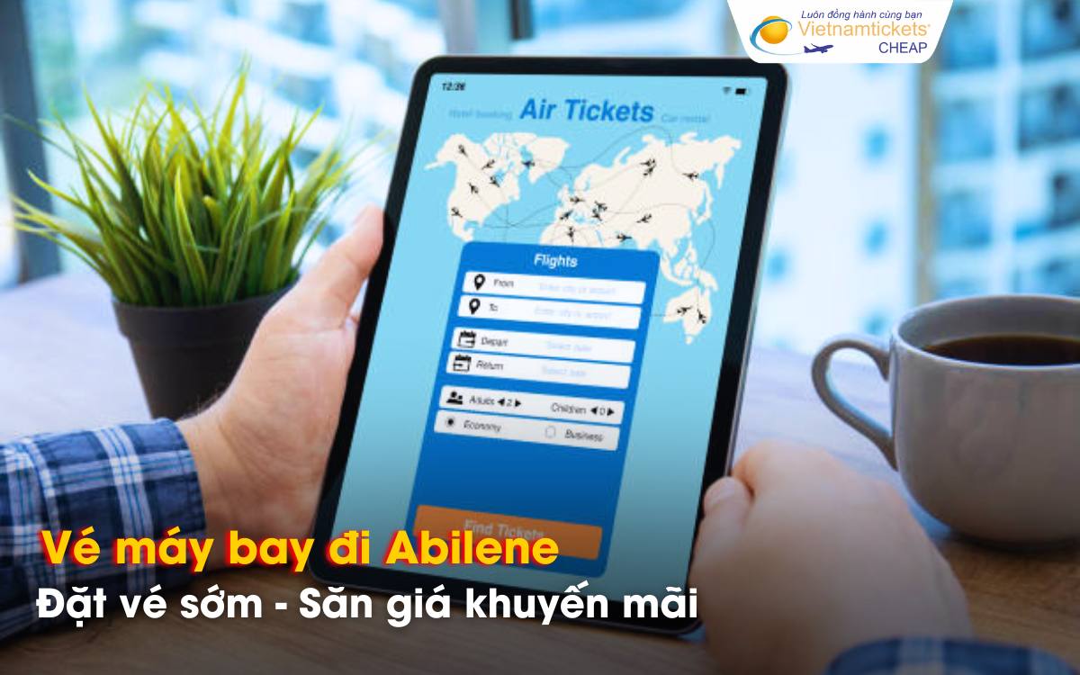 Mẹo săn vé máy bay Abilene giá rẻ