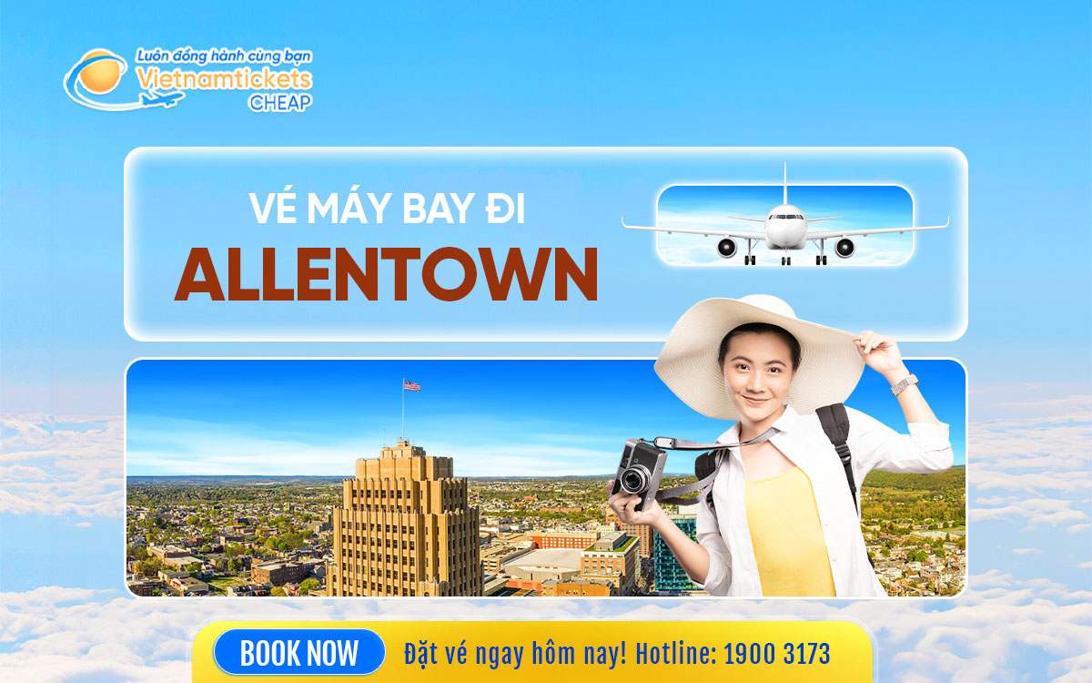 Vé Máy Bay Đi Allentown