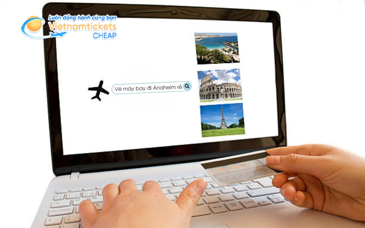 Mẹo săn vé rẻ từ Việt Nam đến Anaheim