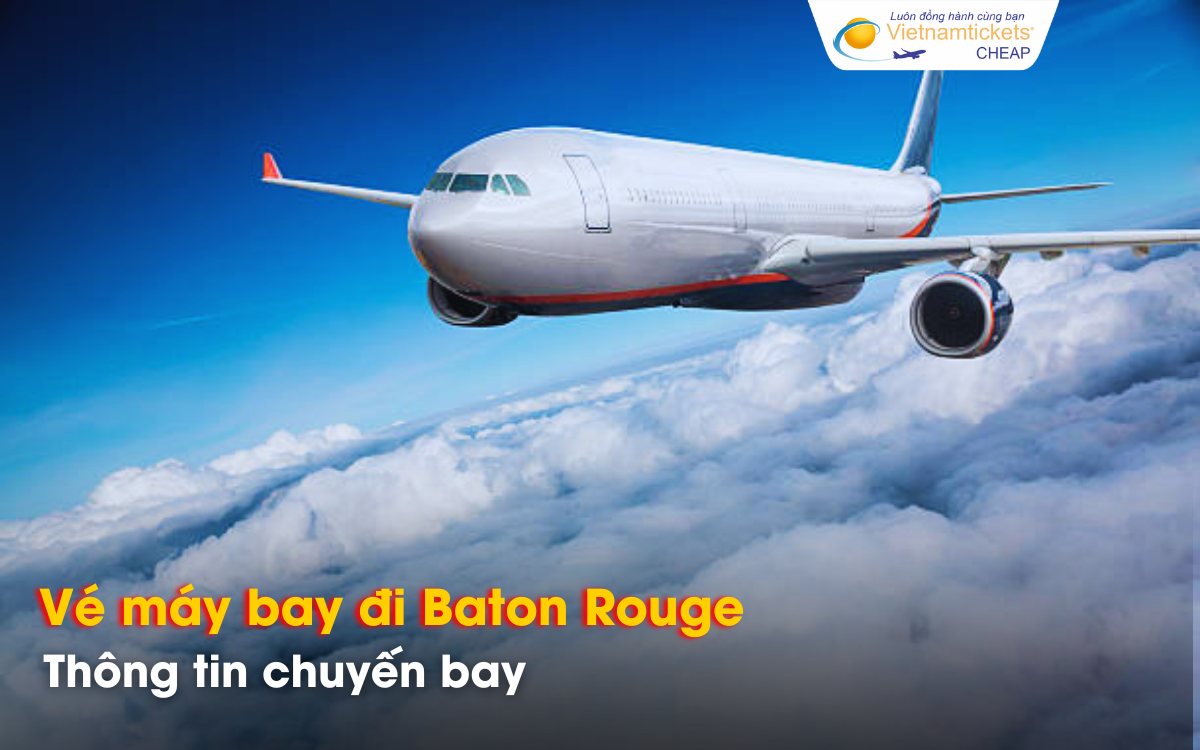 Chuyến bay đi Baton Rouge từ Việt Nam