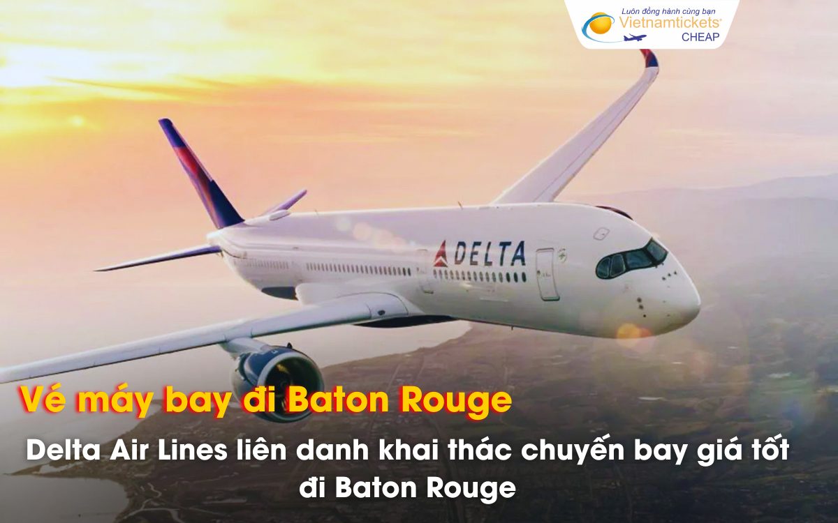 Đi Baton Rouge chọn hãng bay nào giá tốt?