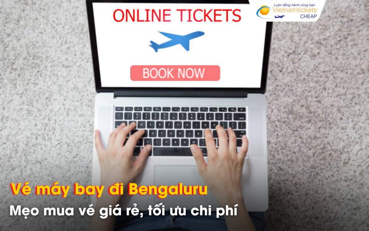 Mẹo săn vé đi Bengaluru giá rẻ