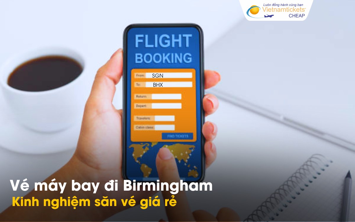 Kinh nghiệm săn vé giá rẻ đi Birmingham