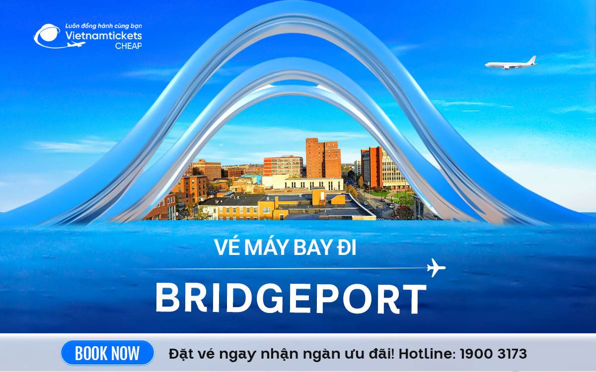 Vé Máy Bay Đi Bridgeport