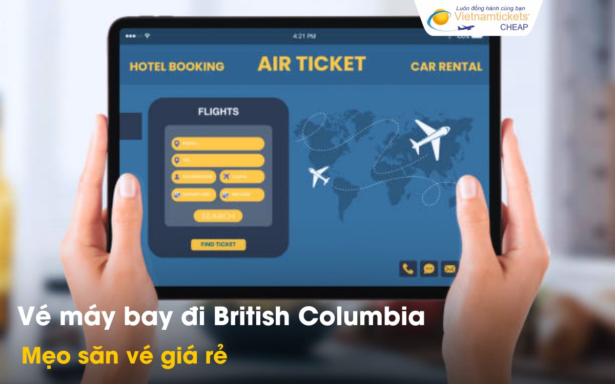 Mẹo săn vé đi British Columbia giá rẻ