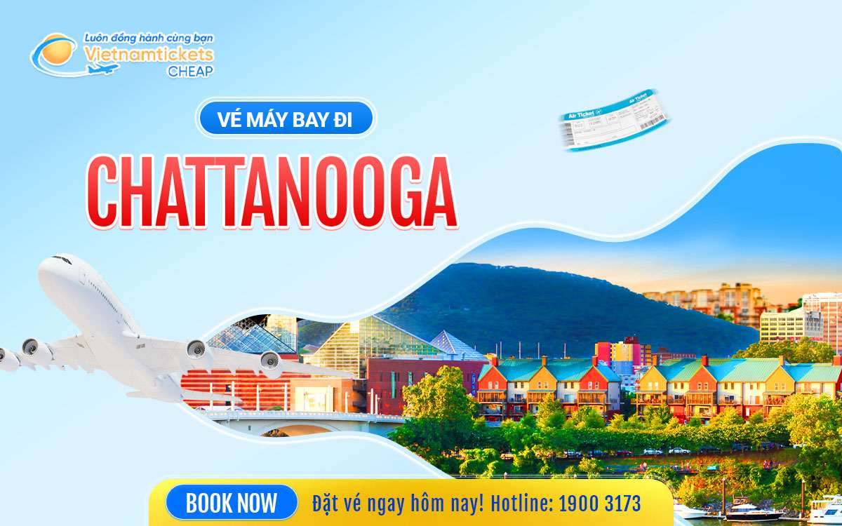 Vé Máy Bay Đi Chattanooga