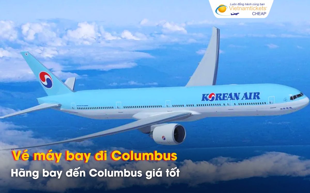 Đi Columbus chọn hãng bay nào giá tốt?