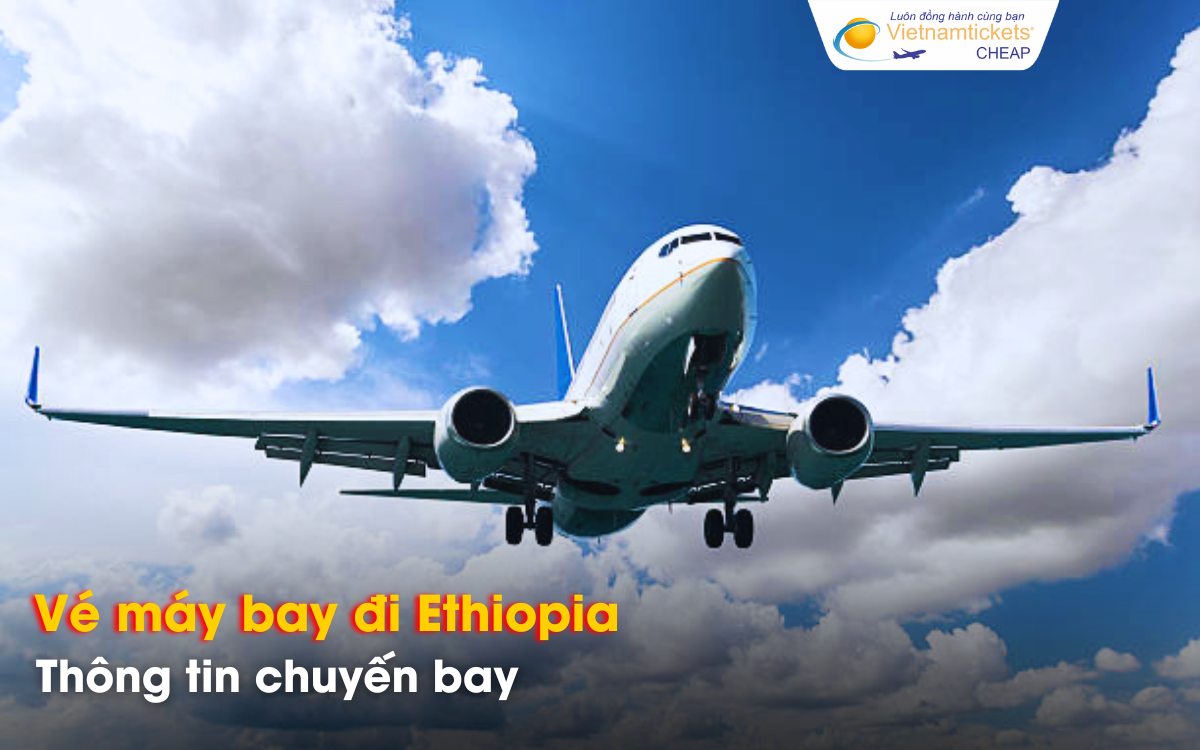 Chuyến bay đi Ethiopia từ Việt Nam