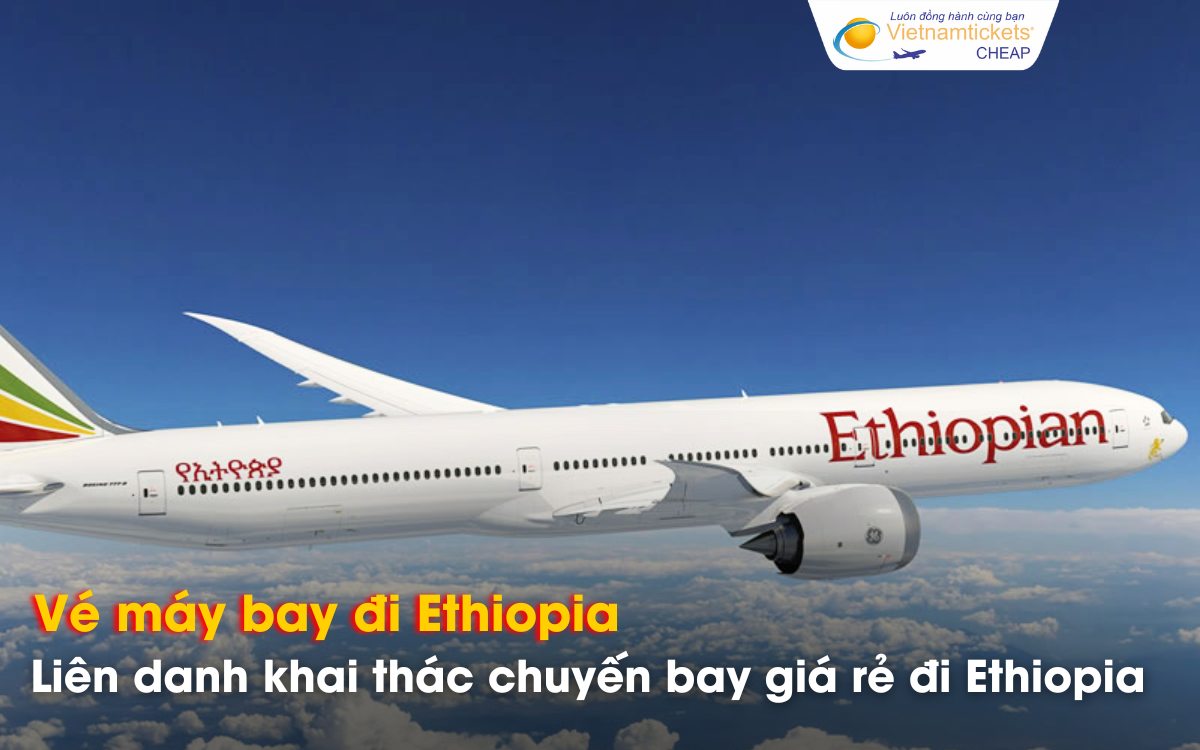 Đi Ethiopia chọn hãng bay nào giá tốt?