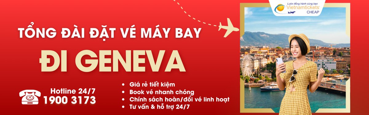 Đặt vé máy bay đi Geneva giá rẻ