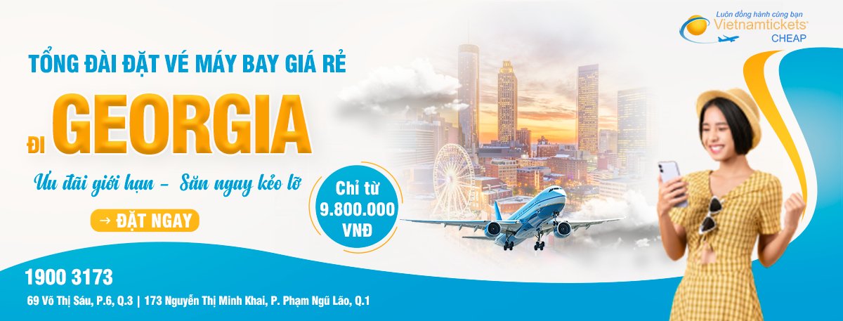 Đặt vé máy bay đi Georgia giá rẻ