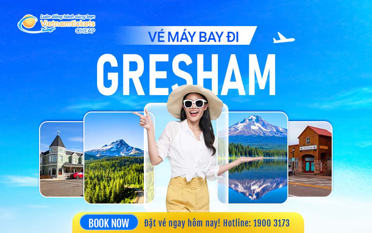 Vé Máy Bay Đi Gresham