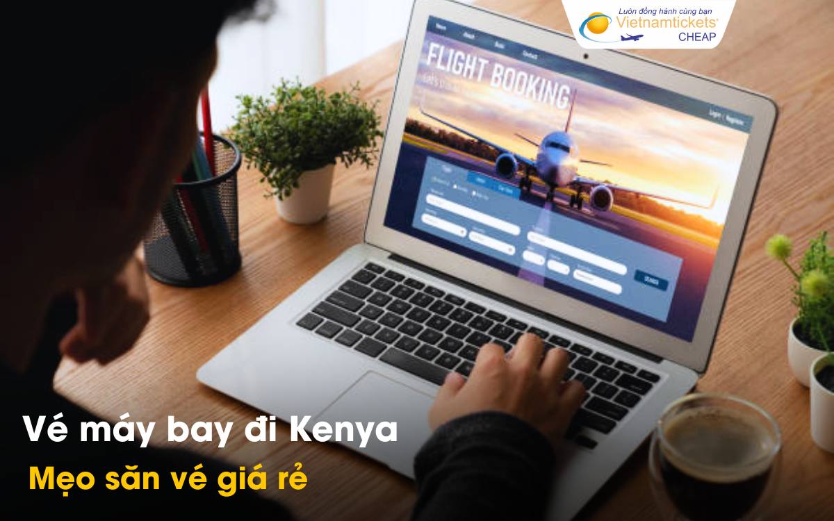 Mẹo săn vé đi Kenya giá rẻ