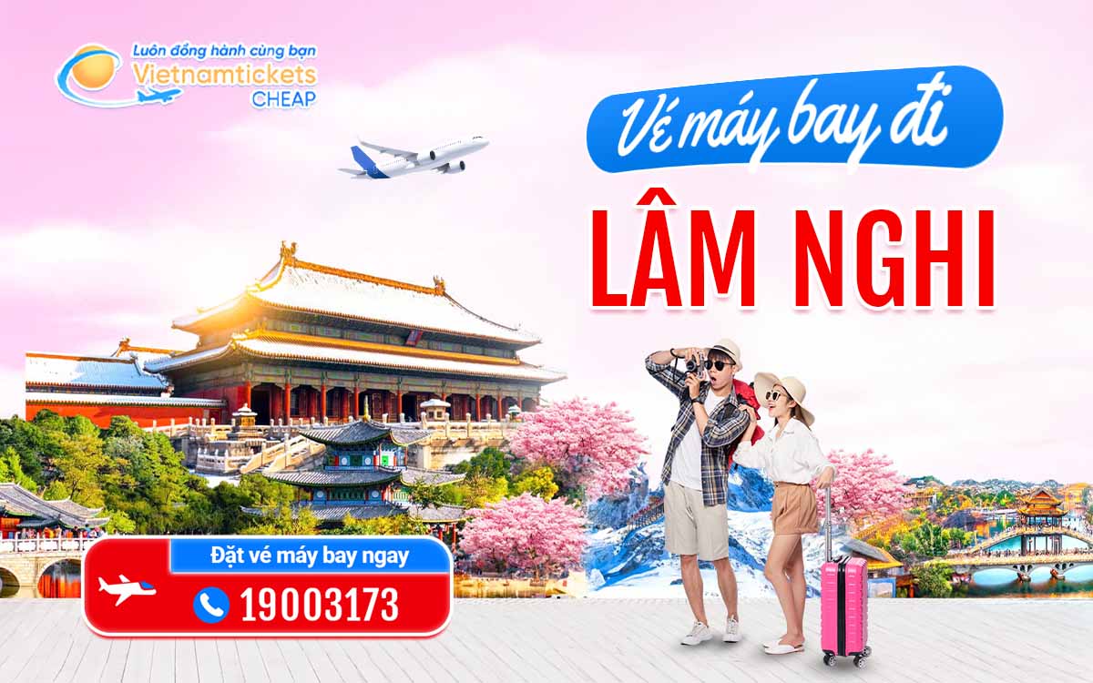 Vé Máy Bay Đi Lâm Nghi