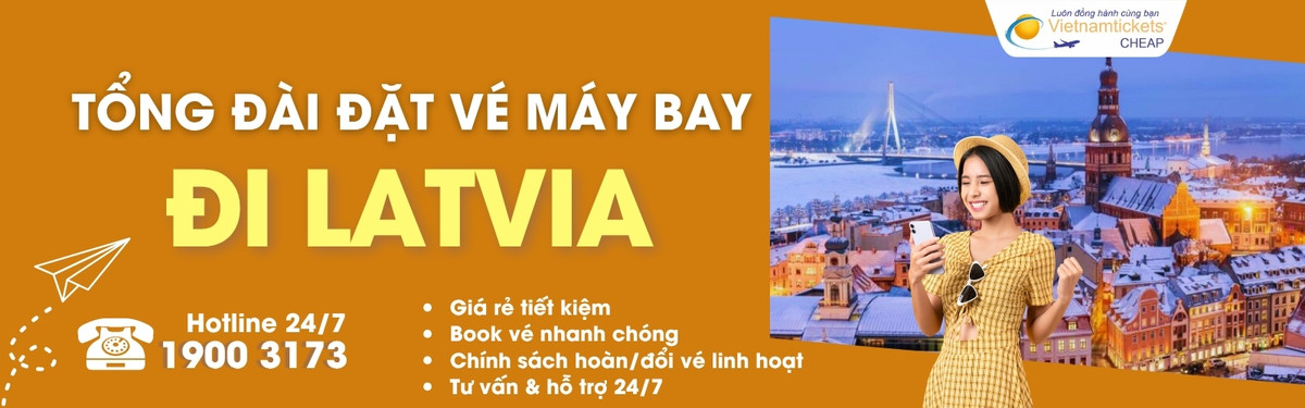 Đặt vé máy bay đi Latvia giá rẻ