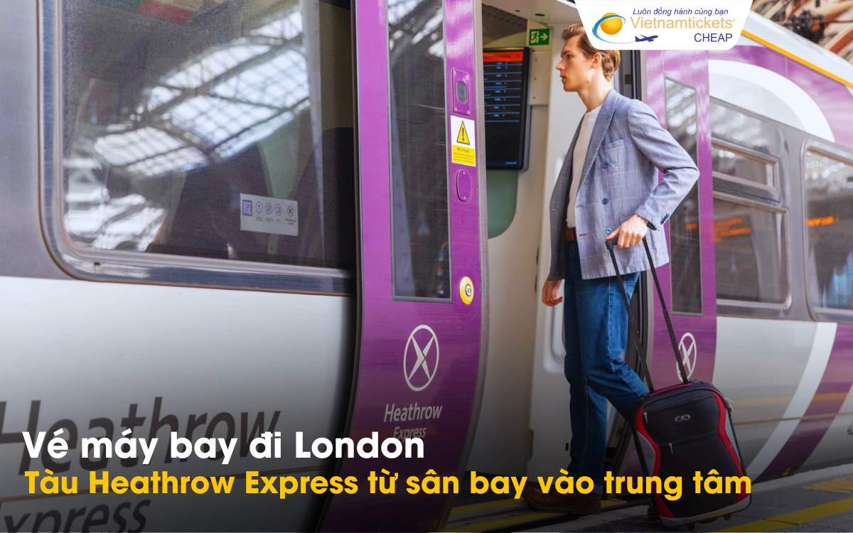 Tàu Heathrow Express từ sân bay vào trung tâm