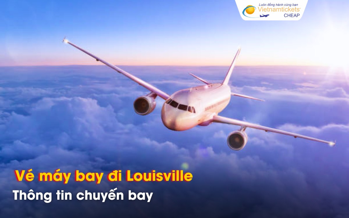 Chuyến bay đi Louisville từ Việt Nam