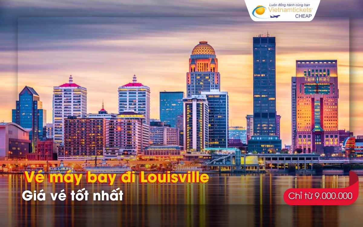 Gi&aacute; v&eacute; m&aacute;y bay Louisville gi&aacute; rẻ