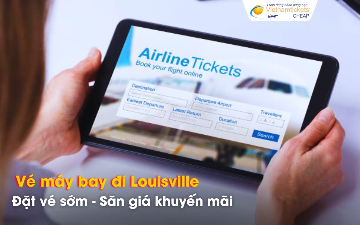 Mẹo săn v&eacute; m&aacute;y bay Louisville gi&aacute; rẻ