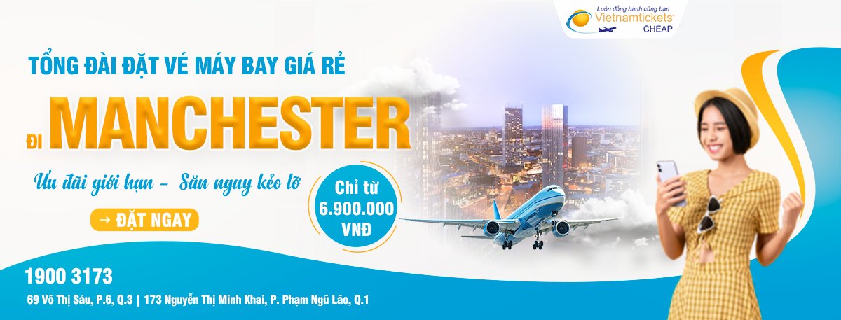 Đặt vé máy bay đi Manchester giá rẻ