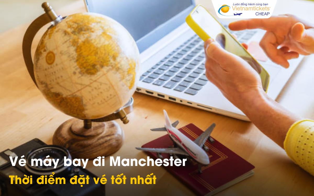 Thời điểm đặt vé đi Manchester tốt nhất