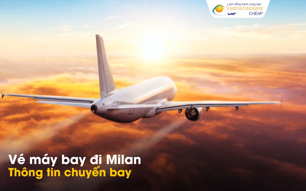 Chuyến bay từ Việt Nam đi Milan