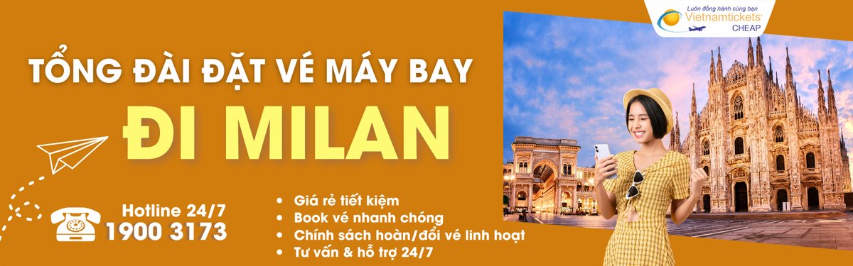 Đặt vé máy bay đi Milan giá rẻ