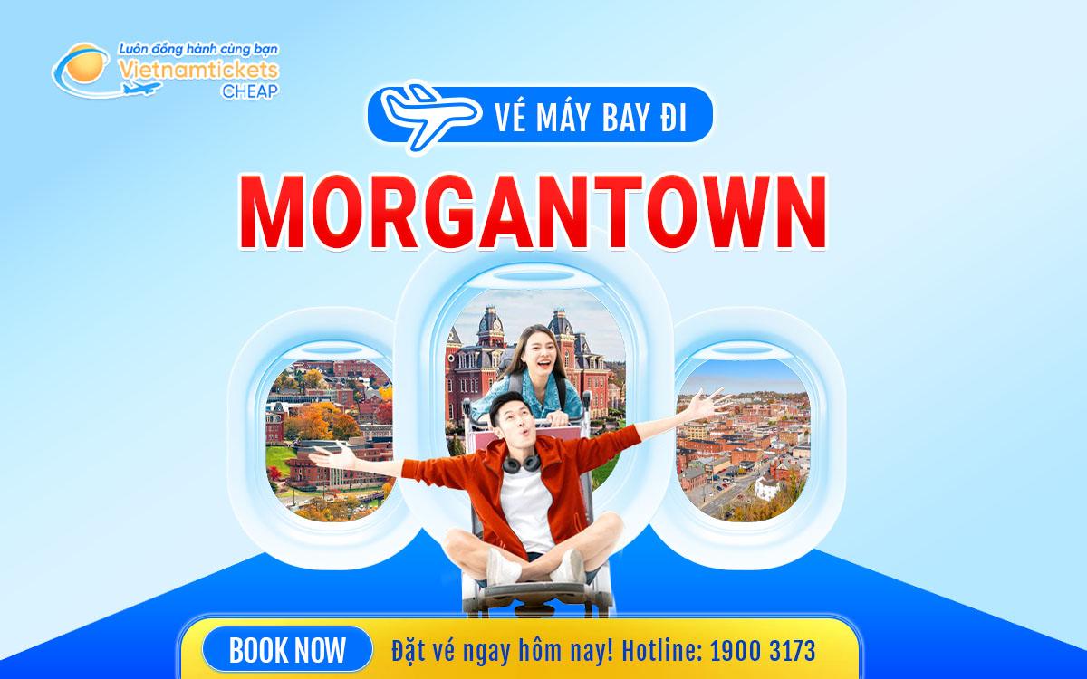 Vé Máy Bay Đi Morgantown