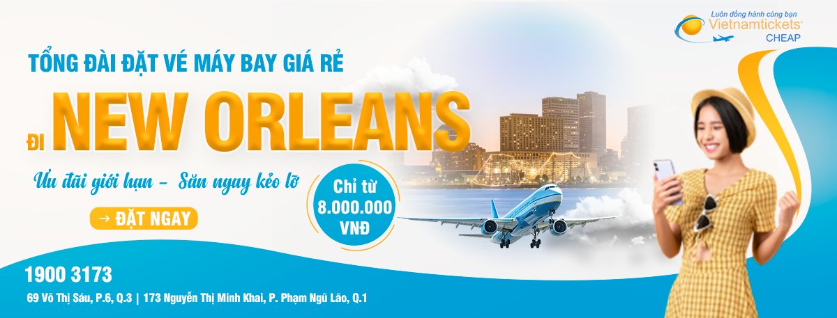Đặt vé máy bay đi New Orleans giá rẻ