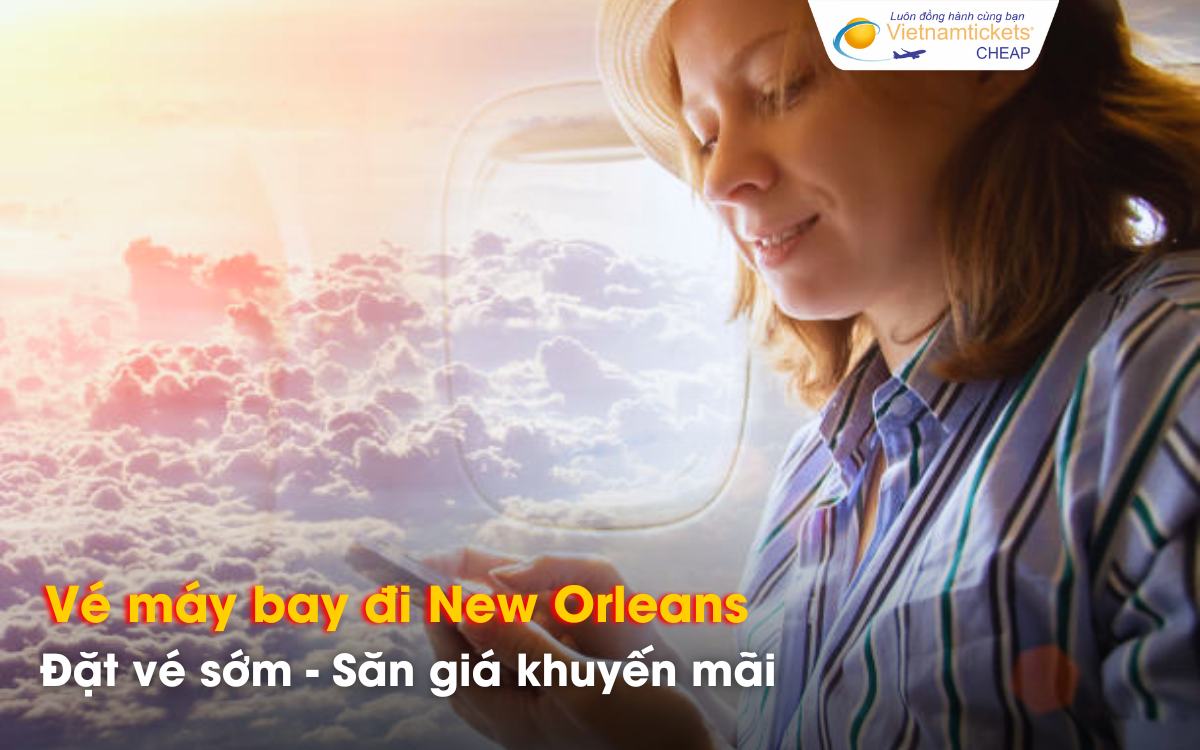 Mẹo săn vé máy bay New Orleans giá rẻ
