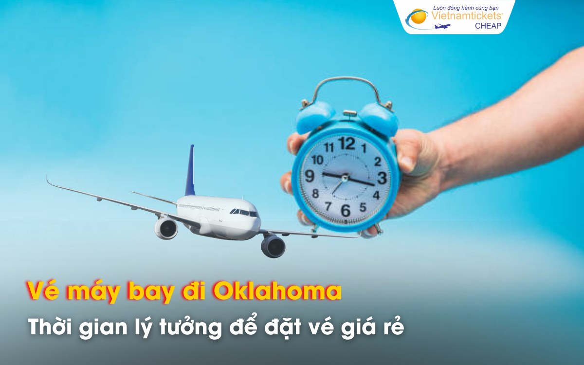 Nên đặt vé đi Oklahoma khi nào giá tốt?