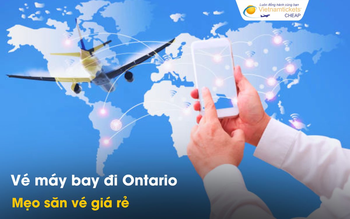 Mẹo săn vé đi Ontario giá rẻ