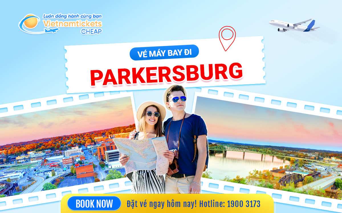 Vé Máy Bay Đi Parkersburg