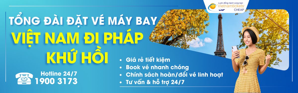 Cách đặt vé máy bay đi Pháp khứ hồi giá rẻ
