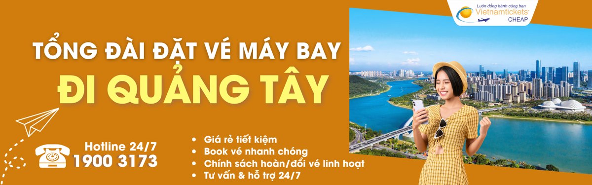 Đặt vé máy bay đi Quảng Tây Trung Quốc giá rẻ