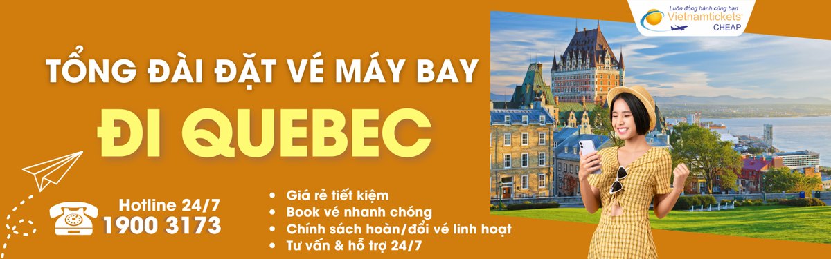 Đặt vé máy bay đi Quebec giá rẻ