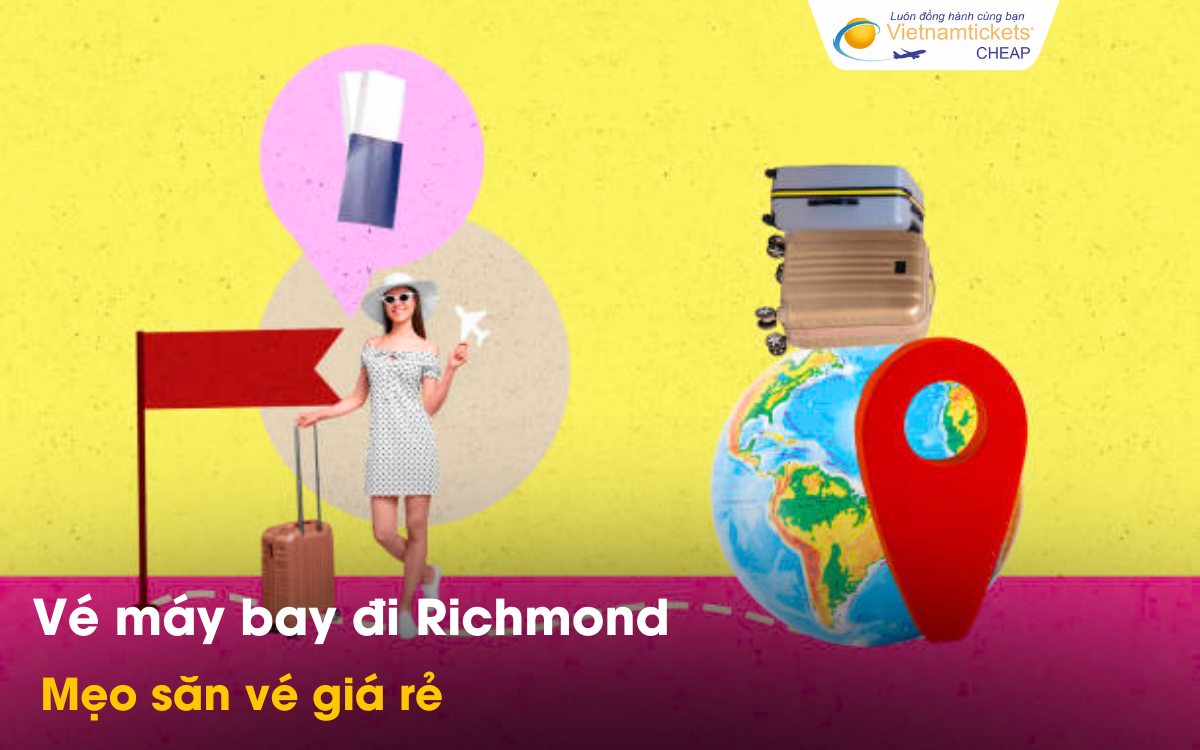 Mẹo săn vé đi Richmond giá rẻ