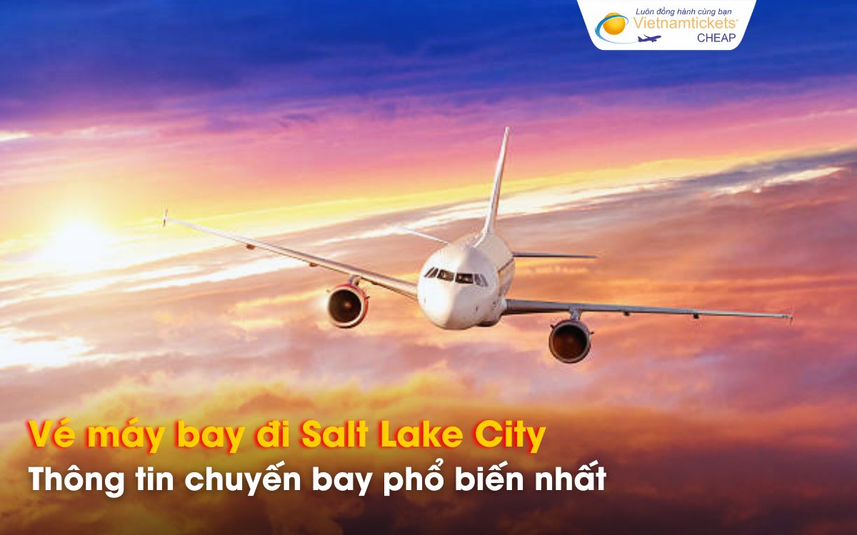 Chuyến bay đi Salt Lake City từ Việt Nam