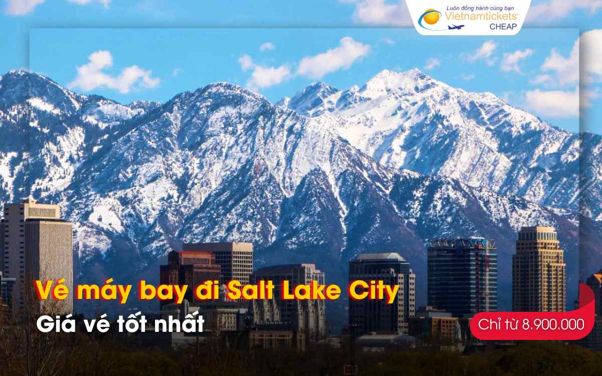 Gi&aacute; v&eacute; m&aacute;y bay đi Salt Lake City