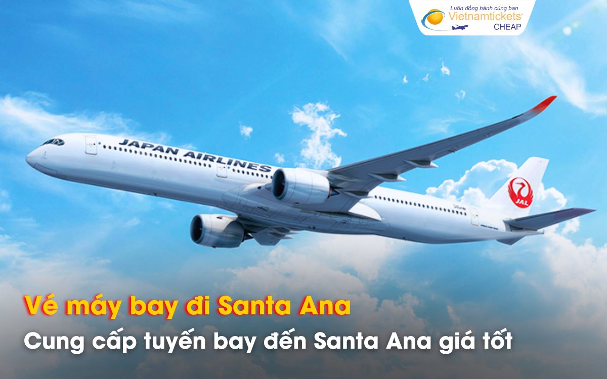 Đi Santa Ana chọn hãng bay nào giá tốt?
