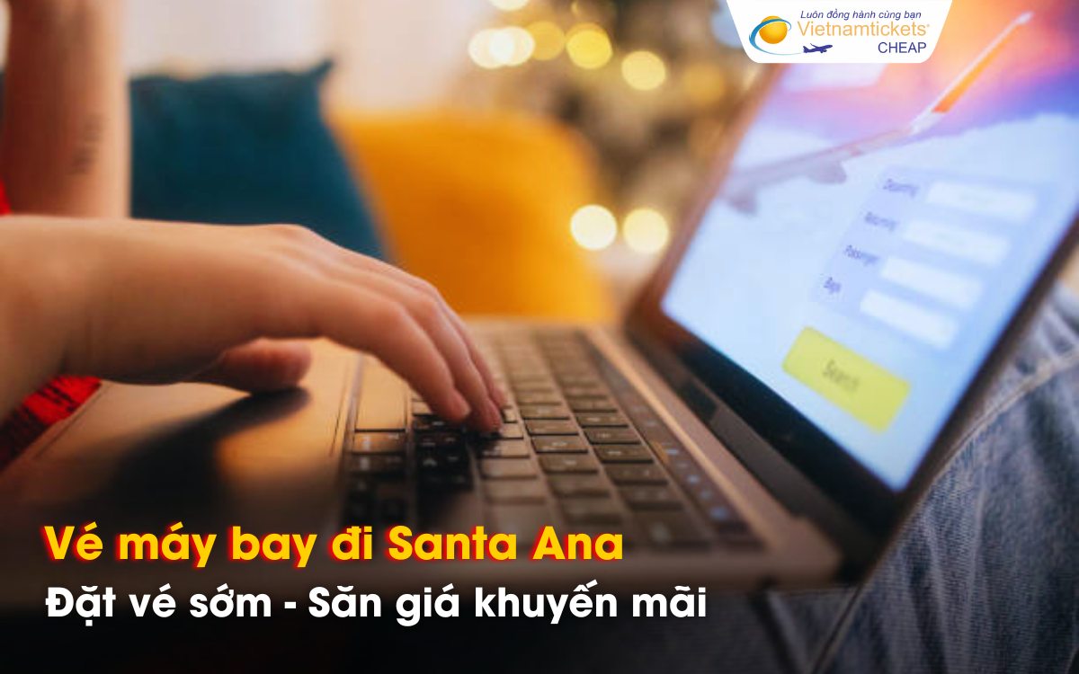 Mẹo săn vé Hà Nội đi Santa Ana giá rẻ