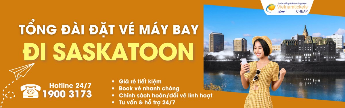 Đặt vé máy bay đi Saskatoon giá rẻ
