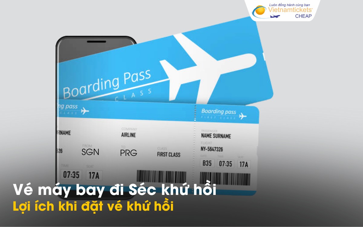 Lợi ích khi đặt vé khứ hồi đi Séc