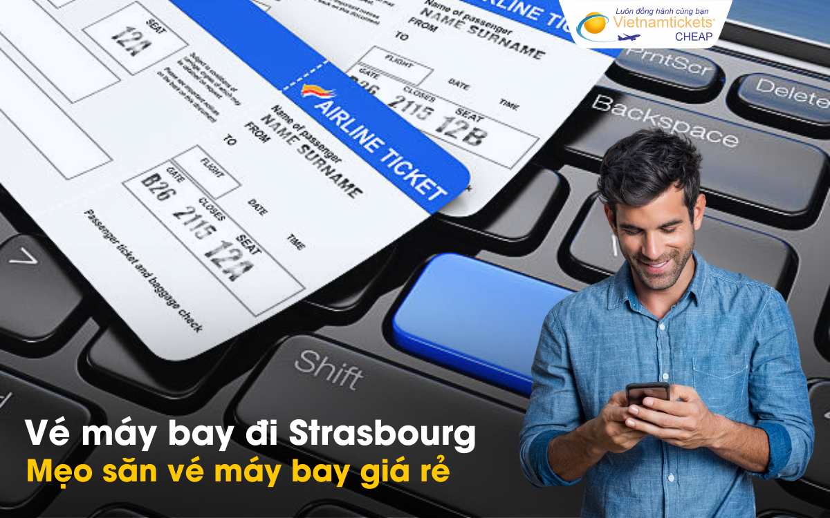 Mẹo săn vé máy bay Strasbourg giá rẻ
