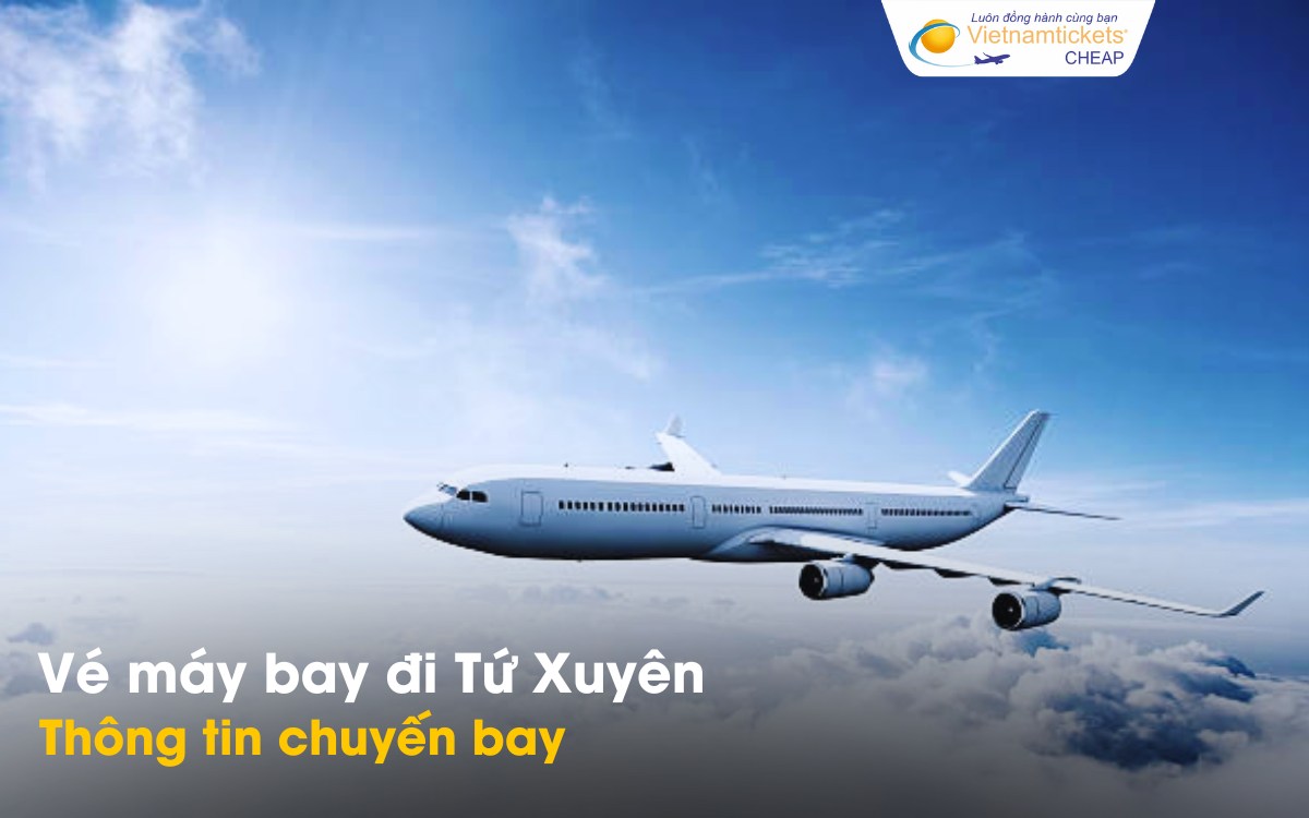 Chuyến bay từ Việt Nam đi Tứ Xuyên