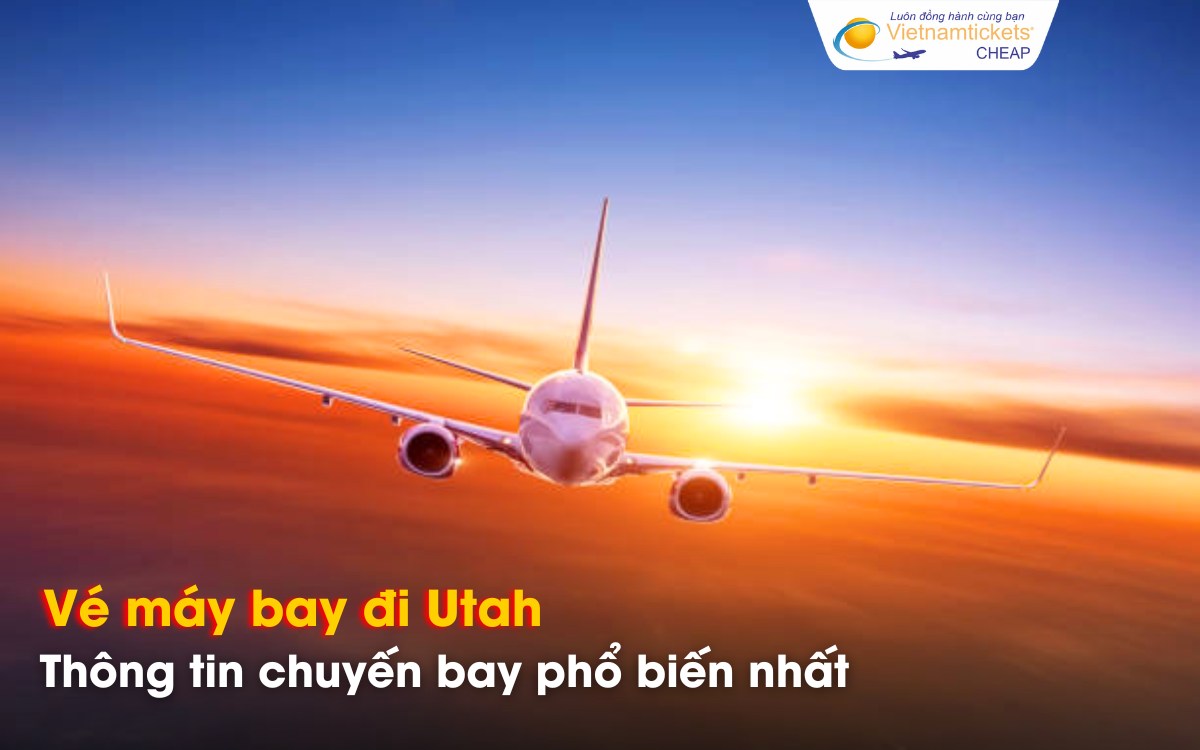 Chuyến bay đi Utah từ Việt Nam