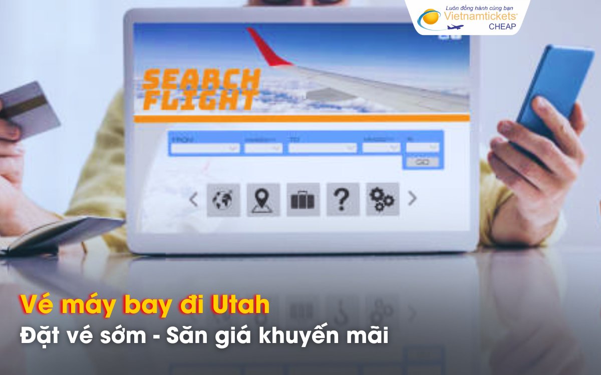 Mẹo săn vé máy bay Utah giá rẻ