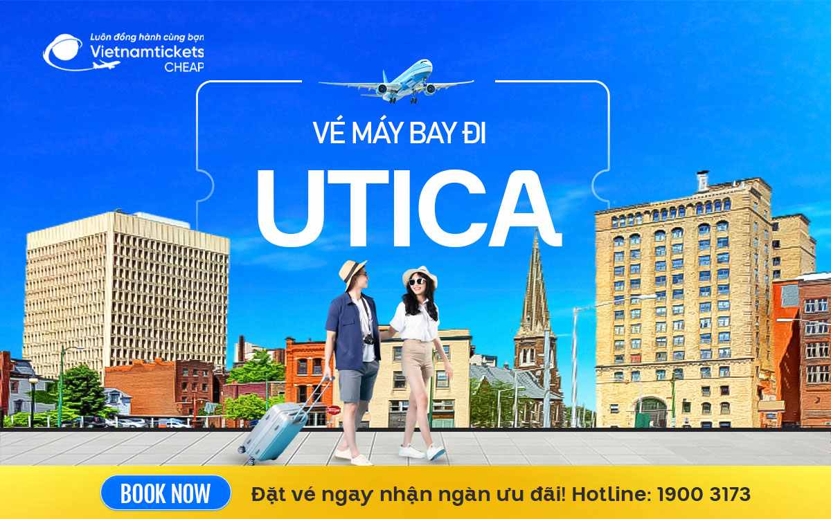 Vé Máy Bay Đi Utica