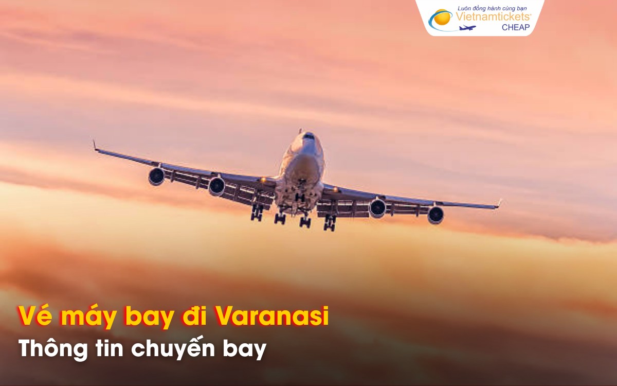 Chuyến bay từ Việt Nam đi Varanasi