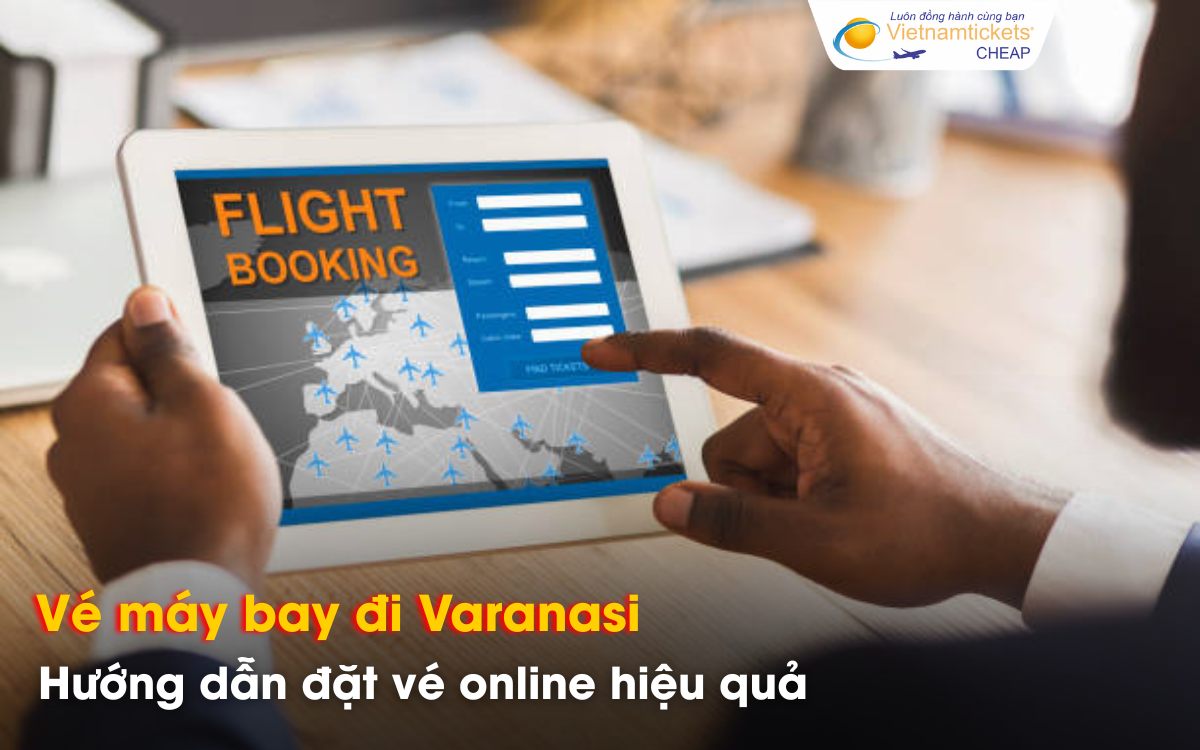 Hướng dẫn đặt v&eacute; đi Varanasi online